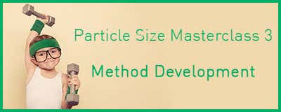 Particle Sizing Masterclass 3: method development